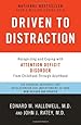 Driven to Distraction (Revised): Recognizing and Coping with Attention Deficit Disorder