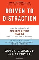 Driven to Distraction (Revised): Recognizing and Coping with Attention Deficit Disorder Driven to Distraction (Revised): Recognizing and Coping with Attention Deficit Disorder