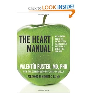The Heart Manual: My Scientific Advice for Eating Better, Feeling Better, and Living a Stress-Free Life Now