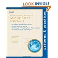 Developer's Guide To Microsoft Prism 4: Building Modular MVVM Applications using Windows Presentation Foundation and Microsoft Silverlight: ... Microsoft Silverlight (Patterns & Practices)
