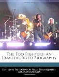 The Foo Fighters: An Unauthorized Biography