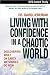 Living with Confidence in a Chaotic World DVD-based Study: Discovering What on Earth We Should Do Now