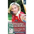 Traditionelles Bogenschie�en: Die 50 besten Tipps f�r Einsteiger