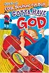 Gotta Have God: Ages 10-12