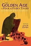 The golden age of folk and fairy tales : from the Brothers Grimm to Andrew Lang