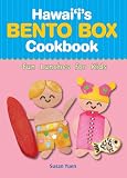 Hawaii's Bento Box Cookbook: Fun Lunches for Kids