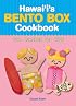 Hawaii's Bento Box Cookbook: Fun Lunches for Kids