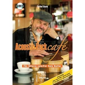 Acoustic Rock cafe, fur Gitarre solo, m. Audio-CD Detlef Bunk