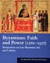 Byzantium: Faith and Power (1261-1557): Perspectives on Late Byzantine Art and Culture: The Metropolitan Museum of Art Symposia (Metropolitan Museum of Art Series)