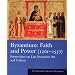 Byzantium: Faith and Power (1261-1557): Perspectives on Late Byzantine Art and Culture: The Metropolitan Museum of Art Symposia (Metropolitan Museum of Art Series)