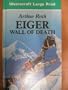 Eiger: Wall of Death/Large Print