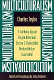 Multiculturalism: Examining the Politics of Recognition [Paperback] [1994] 6th Printing Ed. Charles Taylor, Kwame Anthony Appiah, J?rgen Habermas, Stephen C. Rockefeller, Michael Walzer, Susan Wolf, Amy Gutmann