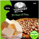Wickedrecipes: 30 Days Of Pizza (Volume 4)