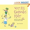 Not All Grannies Knit: How to Be a Bad Grandmother