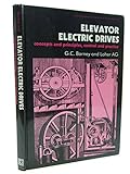 Elevator electric drives : concepts and principles, controls and practice