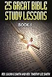 25 GREAT BIBLE STUDY LESSONS: BOOK 1