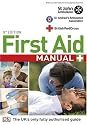 First Aid Manual: The Step by Step Guide for Everyone