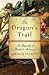 The Dragon's Trail by Joanna Pitman ISBN B001E40M2W