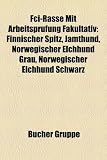 Fci-Rasse Mit Arbeitsprufung Fakultativ: Finnischer Spitz, Jamthund, Norwegischer Elchhund Grau, Norwegischer Elchhund Schwarz