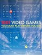 1001 Video Games You Must Play Before You Die