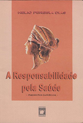 A responsabilidade pela saúde: aspectos jurídicos (Portuguese Edition)