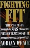 Fighting Fit: Complete SAS Fitness Training Handbook