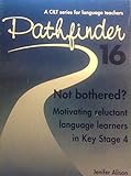 Not bothered? : motivating reluctant language learners in Key Stage 4