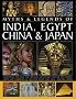 Myths and Legends of India, Egypt, China and Japan: Legends of the East - The Fabuolous Myths and Tales of the Heroes, Gods and Warriors of Ancient Egypt and Asia