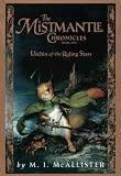The Mistmantle Chronicles, Book One: The Urchin of the Riding Stars