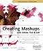 Creating Mashups with Adobe Flex and AIR (Friends of Ed Abobe Learning Library)