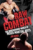 Raw Combat: The Underground World of Mixed Martial Arts