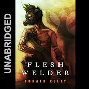Flesh Welder | [Ronald Kelly]