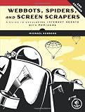 Webbots, Spiders, and Screen Scrapers: A Guide to Developing Internet Agents with PHP/CURL