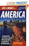 Live and Work in America: Comprehensive, Up-to-date, Practical Information About Everyday Life in the USA