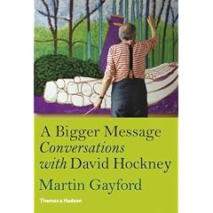 A Bigger Message: Conversations with David Hockney