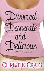 Divorced, Desperate and Delicious 
