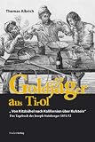 Goldj�ger aus Tirol: Von Kitzb�hel nach Kalifornien �ber Kufstein - Thomas Albrich