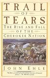 Trail Of Tears - The Rise And Fall Of The Cherokee Nation