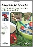 Moveable Feasts- an outdoor enthusiasts guide to what to eat and how to cook it (Cicerone Guides)