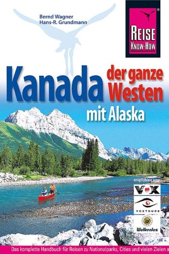 City Travel Guides Discounted  Bücher : Kanada, der ganze  Westen mit Alaska: Alberta, British Columbia, Yukon und Northwest Territories. Trans Canada Highway durch Ontario, Manitoba und Saskatchewan