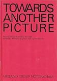 Towards another picture : an anthology of writings by artists working in Britain, 1945-1977