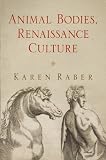 Animal bodies, Renaissance culture