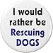 I would rather be Rescuing Dogs 1.25