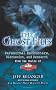 Ghost Files: Paranormal Encounters, Discussions, and Research from the Vaults of Ghostvillage.Com