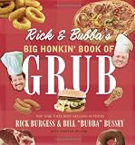 Rick and Bubba's Big Honkin' Book of Grub