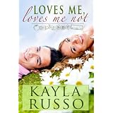 Loves Me, Loves Me Not ~ Kayla Russo