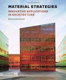 Material Strategies: Innovative Applications in Architecture (Architecture Brief)