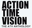 Action Time Vision - The ATV Anthology