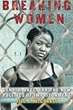 Breaking Women: Gender, Race, and the New Politics of Imprisonment