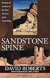 Sandstone Spine: Seeking the Anasazi on the First Traverse of the Comb Ridge